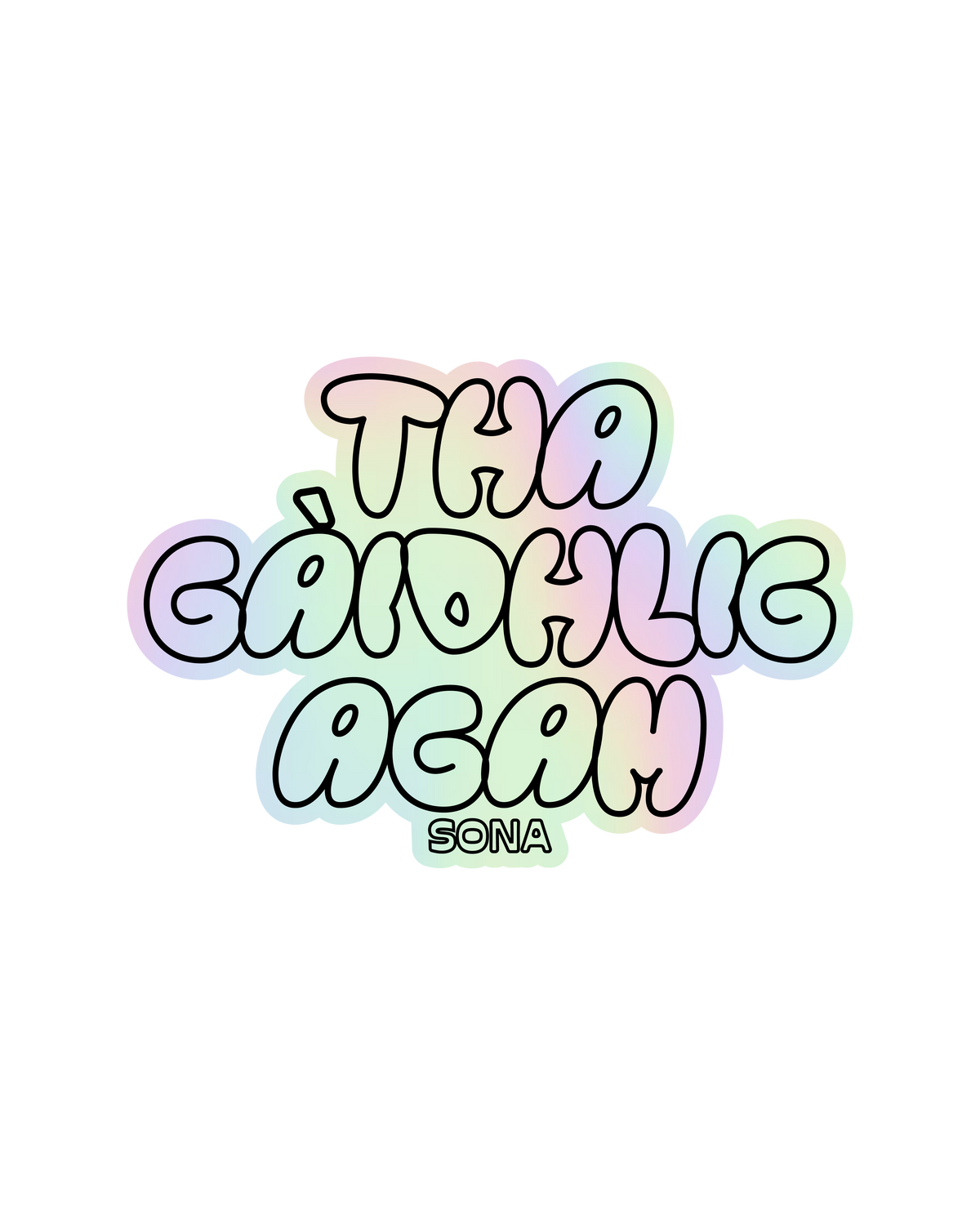 Tha Gàidhlig agam Holographic Vinyl Sticker